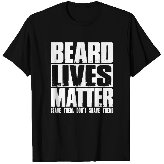 Funny Big and Tall Beard Lives Matter T Shirt