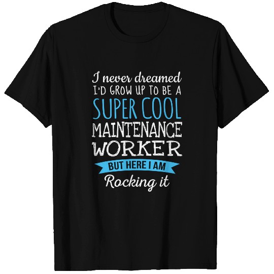 Funny Maintenance Worker Appreciation Gifts T-Shirt