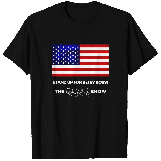 RUSH LIMBAUGH STAND UP FOR BETSY ROSS T-shirt
