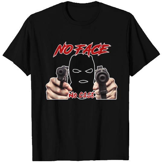 No Face No Case T-shirt
