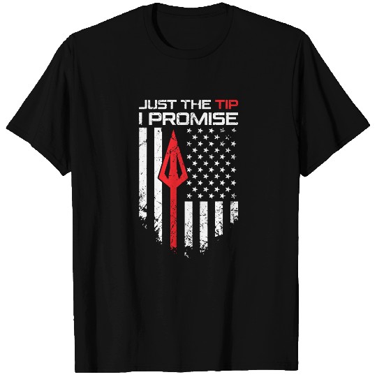 Just The Tip I Promise - Archery Broadhead Bow Hunter T-Shirt