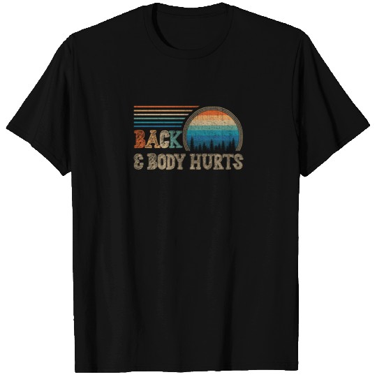 Back and Body Hurts Meme T Shirt