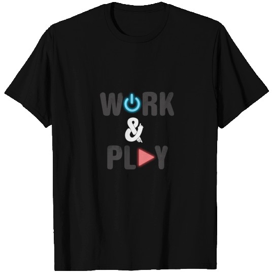 Work and play design T-shirt