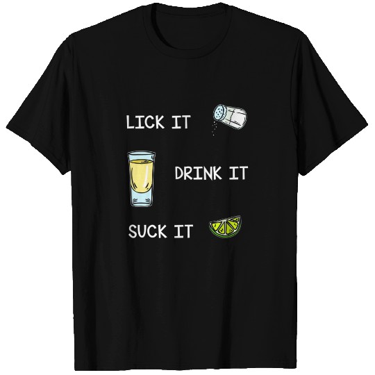 Funny Tequila Lick Salt Drink It Suck Lime Drinking T-Shirt