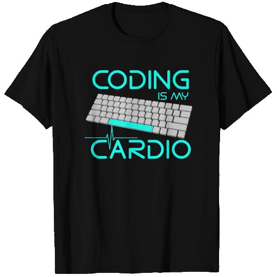 Software Engineer Coding Is My Cardio T Shirt