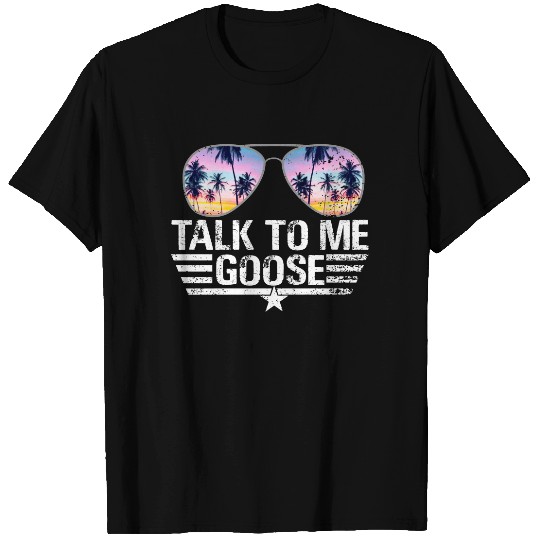 Talk To Me Goose Shirt