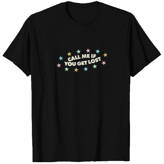 call me if you get lost T-shirt