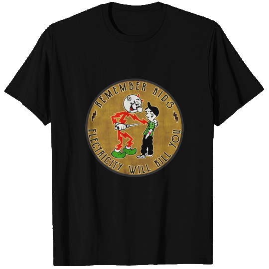 remember kids, Electricity Will Kill You ! - Reddy Kilowatt - T-Shirt