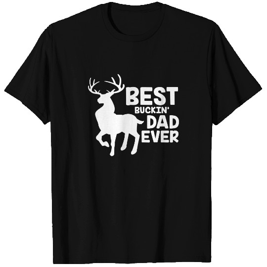 Best Buckin Dad Ever Deer Hunting T-Shirt
