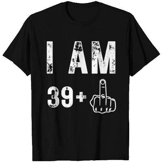 I Am 39 Plus Middle Finger, 40th Birthday T-shirt