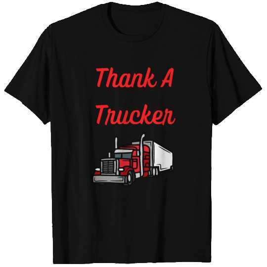 Thank A Trucker Truck Driver Peterbilt Kenworth T-shirt