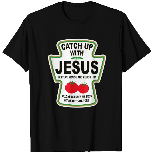 Christian Catch Up With Jesus Ketchup T-Shirt