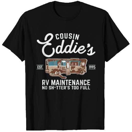 Cousin Eddie s RV Maintenance Shitters Too Full T-shirt