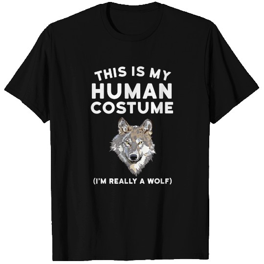 This is My Human Costume I'm Really a Wolf T Shirt