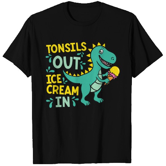 Tonsils Out Ice Cream In Dino Tonsillectomy Tonsil Removal T-Shirt