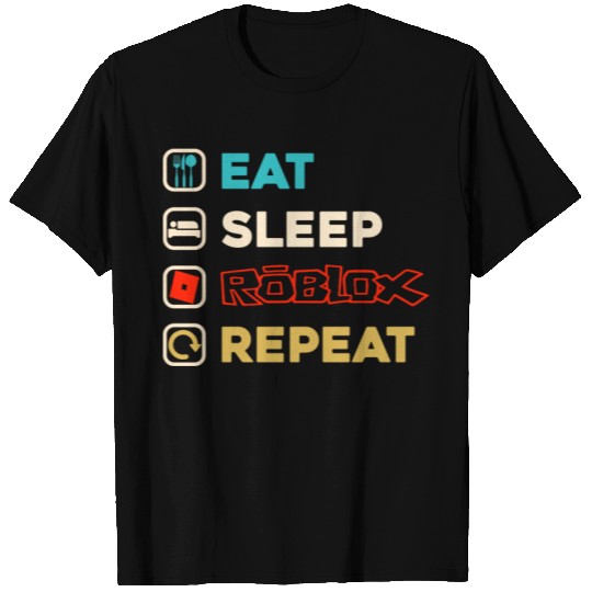 Eat Sleep Roblox Repeat Roblox Gamer - Eat Sleep Roblox Gamer - T-Shirt