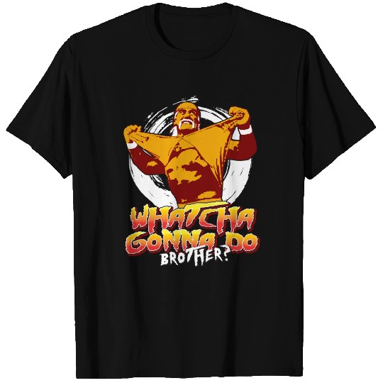 Whatcha Gonna Do Brother - Hulk Hogan - T-Shirt