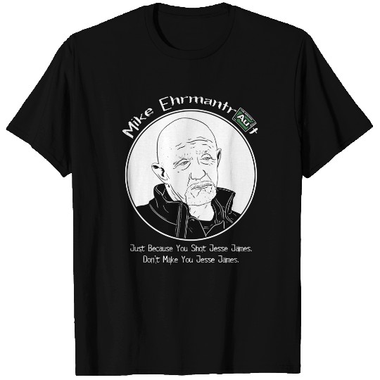 Mike Ehrmantraut - Breaking Bad - Mike Ehrmantraut - T-Shirt