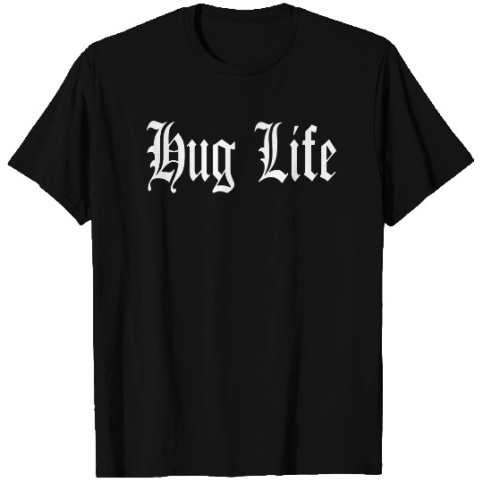 Hug Life T-shirt