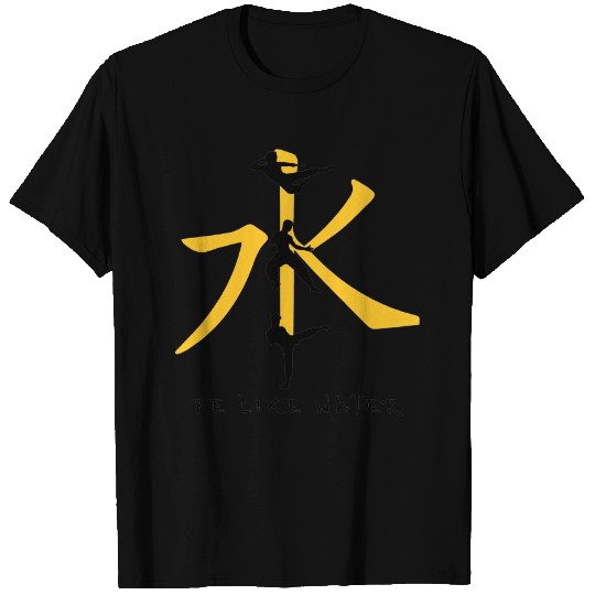 Be like water - Bruce Lee - T-Shirt