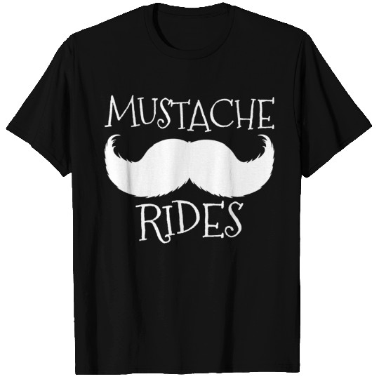 Mustache Rides Moustache Funny Humor T-shirt