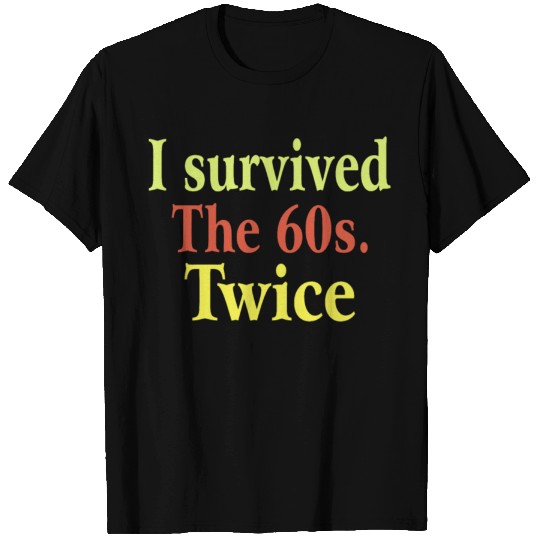I Survived The 60s Twice T-shirt