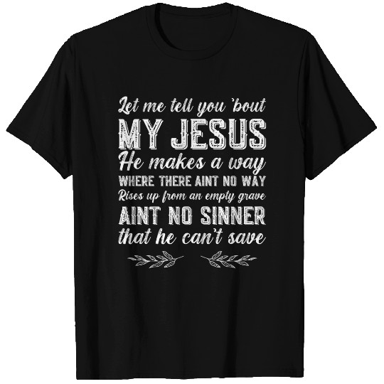 Let Me Tell You About My Jesus Christian T-Shirt