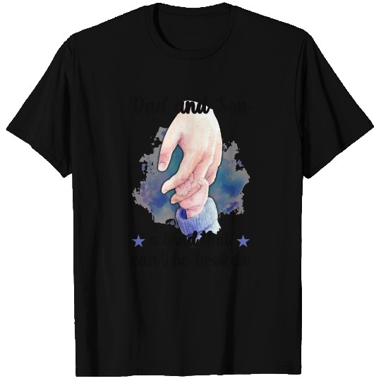 Dad And Son, A Bond That Can't Be Broken T-Shirts