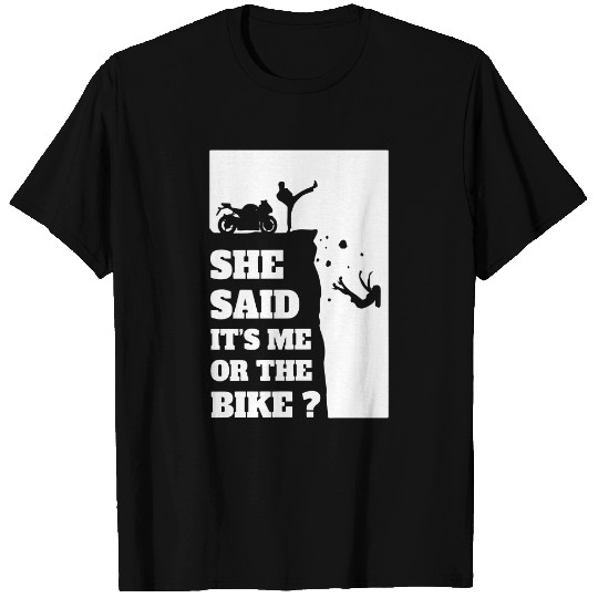 She Said It's Me Or Bike Funny Motorcycle T Shirt