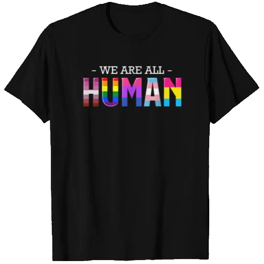 We Are All Human LGBT Gay Rights Pride Parade Ally Gift T-Shirt