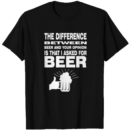 I love beer I asked for beer T-shirt