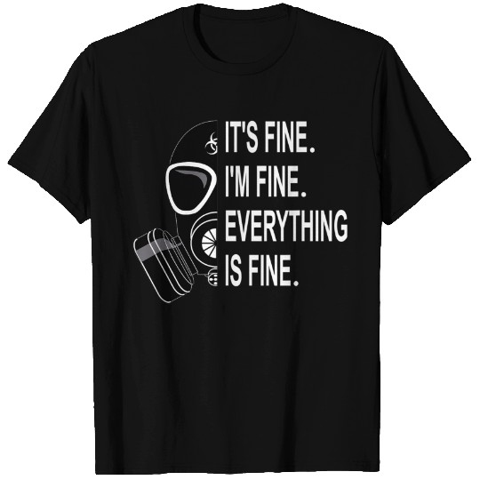 Its Fine Im Fine Everything Is Fine Sarcastic T-Shirt