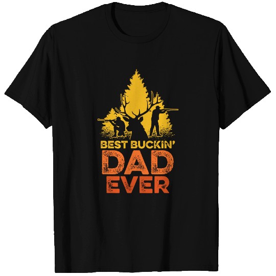 Best Buckin' Dad Ever Best Hunters Deer Hunting T-Shirt