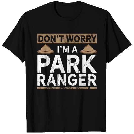 Park Ranger Endor Dont' Worry I'm A Park Ranger T-Shirt