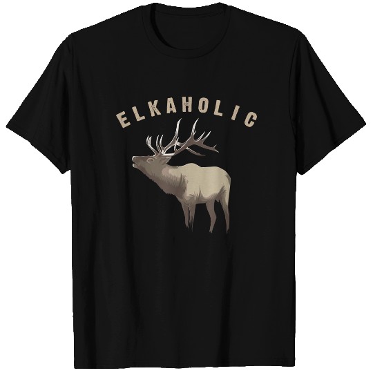 Elkaholic Shirt | Cute Elk Hunting Lovers T Shirt