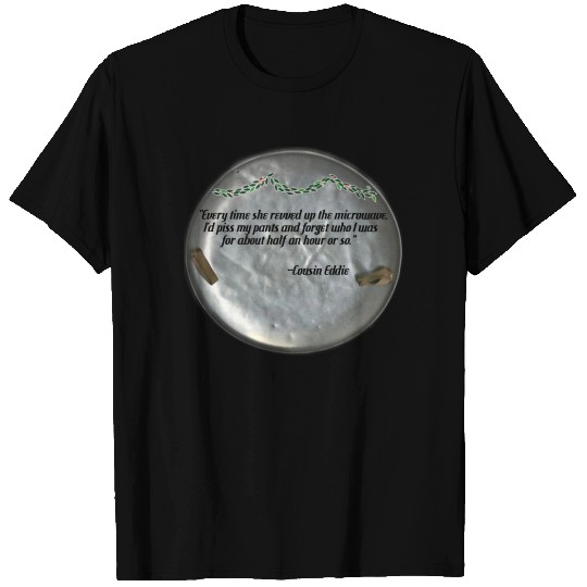 Cousin Eddie Round Sled Microwave T-shirt