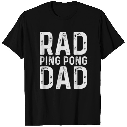 Ping Pong Dad Funny Ping Pong Table Tennis T-shirt