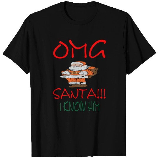 OMG Santa I Know Him T-shirt