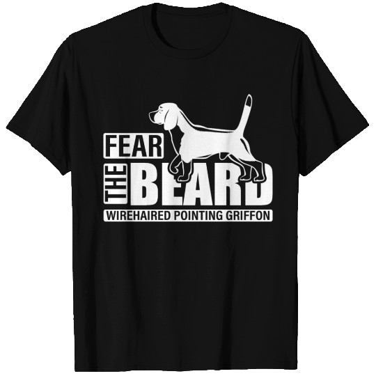 Fear The Beard Wirehaired Pointing Griffon T-shirt