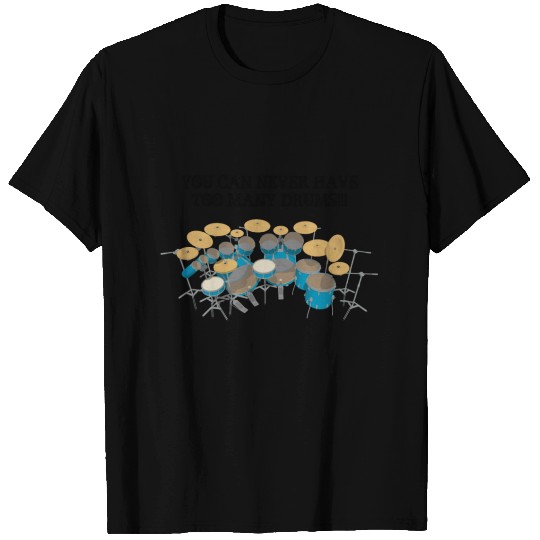 Too Many Drums! T-shirt