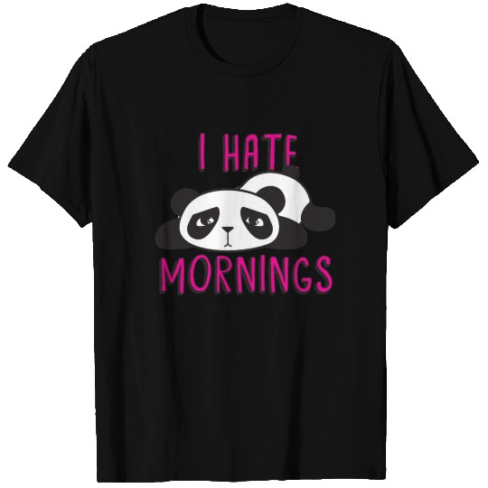 I Hate Mornings - Cute Sleepy Panda Bear T-shirt