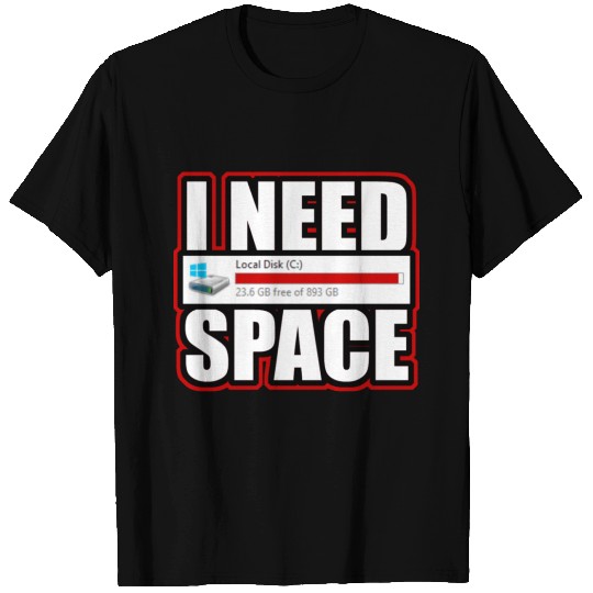 I need Space T-shirt