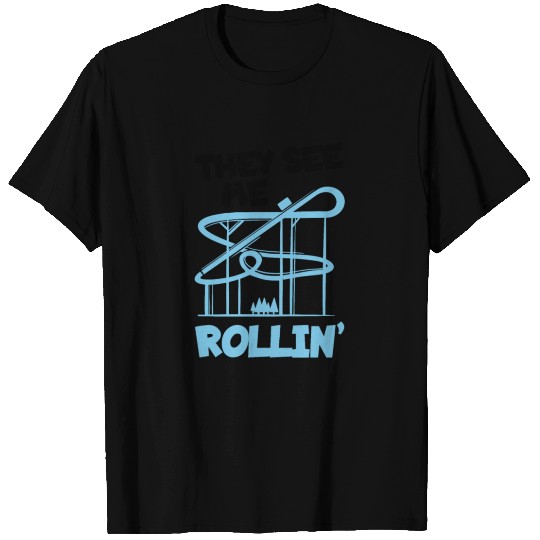 They See Me Rollin Roller Coaster Ferris Amusement T-shirt