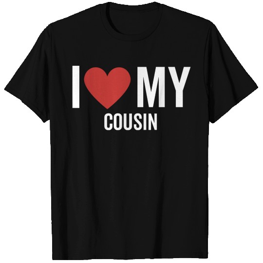 I Love My Cousin T-shirt