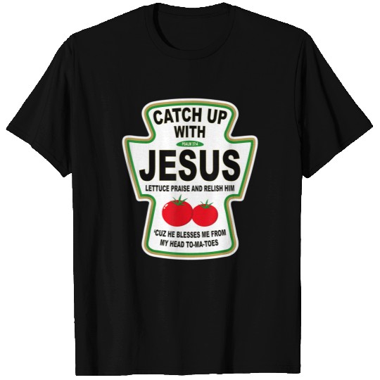 Christian Catch Up With Jesus Ketchup T-Shirt