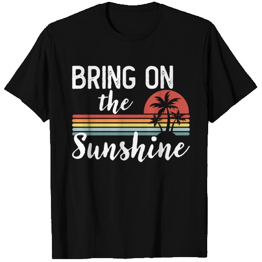 Bring On The Sunshine Funny Vacation Beach Vintage T-shirt
