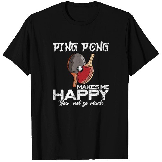 Ping Pong Table Tennis Paddle Ping T-shirt