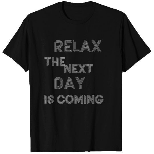 Relax the next day T-shirt