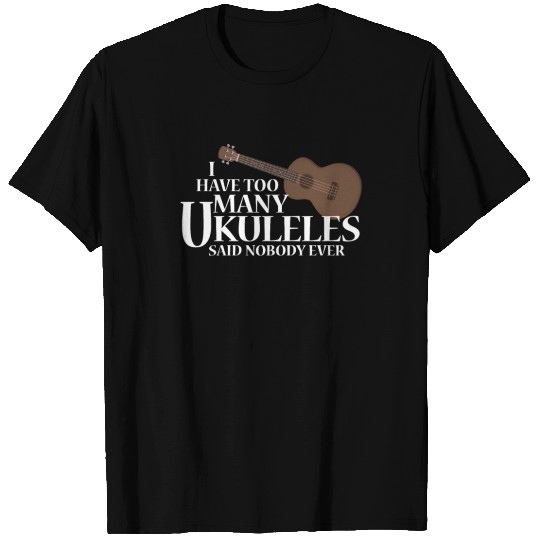 Too Many Ukuleles T-shirt