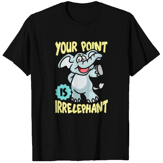 Funny Your Point Is Irrelephant Baby Elephant Pun T-shirt